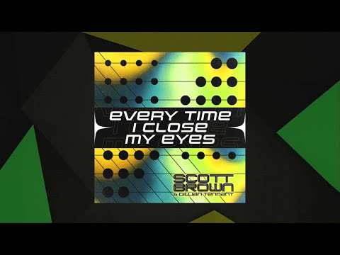 Every Time I Close My Eyes - Scott Brown & Gillian Tennant [SMX Cut]