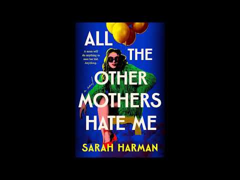 All the Other Mothers Hate Me by Sarah  Harman - Crime Book Radio Crime Reviews