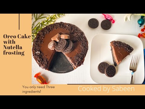 Oreo Biscuit Cake || Cake with 3 ingredients||No Oven-no Eggs -no oil || Chocolate Nutella Frosting