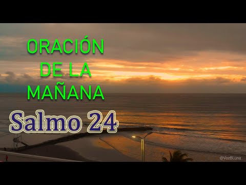 Oración de la Mañana - Salmo 24