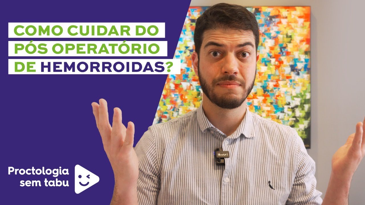 Como cuidar do pós-operatório de hemorroida? Tudo sobre o pós-operatório de hemorroidas