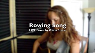 Rowing Song ~Patty Griffin~ LIVE cover by Olivia Stone