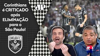 ‘Os caras do Corinthians não jogaram nada contra o São Paulo’: Eliminação no Paulista gera debate