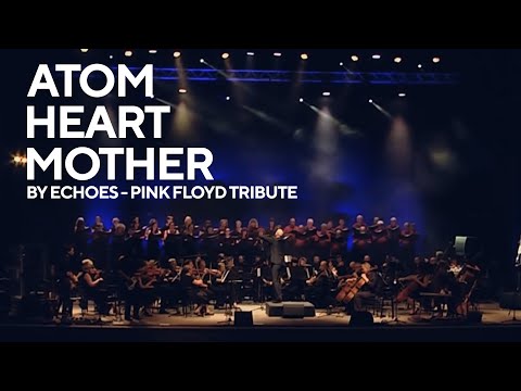 Echoes - Pink Floyd Tribute Show - Atom Heart Mother - Live