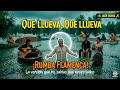 QUE LLUEVA QUE LLUEVA Rumba Flamenca ️ La Versión Que No Sabías Que Necesitabas