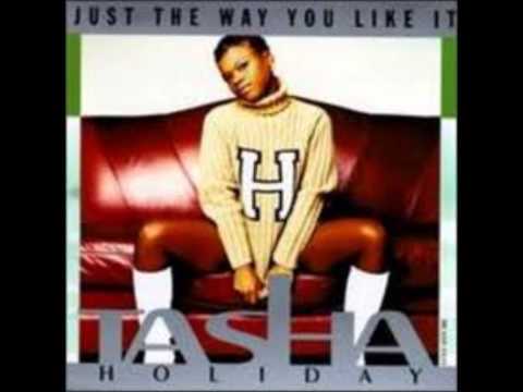 Tasha Holiday - Just The Way You Like It