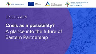 Discussion &quot;Crisis as a possibility? A glance into the future of Eastern Partnership&quot;