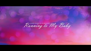 Lindo Habie &amp; Nasepuspo - Running to My Baby (Audio Only)