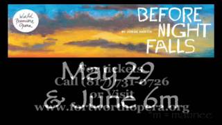 Fort Worth Opera: BEFORE NIGHT FALLS in 4 minutes!
