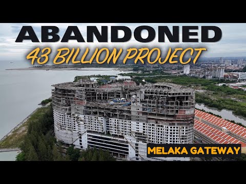 Abandoned 43 Billion High Rise Project By The Sea |  | Melaka Gateway | Belt and Road Initiative