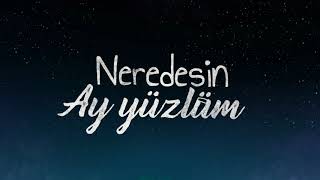 Download lagu Ay yüzlüm (Sözleriyle Birlikte) [Lyrics] mp3