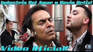 Industria Del Amor ft. Kevin Ortiz - Dos Enamorados [Video Oficial]