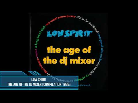 Low Spirit - The Age of The DJ Mixer [Compilation 1988]