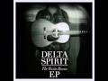 Delta Spirit - My Dream 