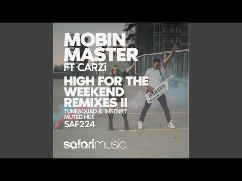 High For the Weekend Part II ft CARZi (INSTNKT and TuneSquad Remix)