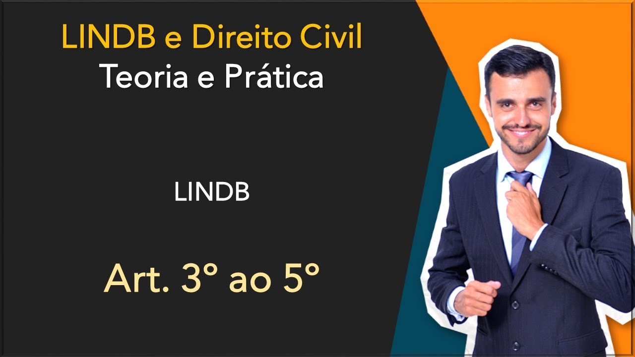 Direito Civil Teoria e Prática | LINDB | Art. 3º ao 5º