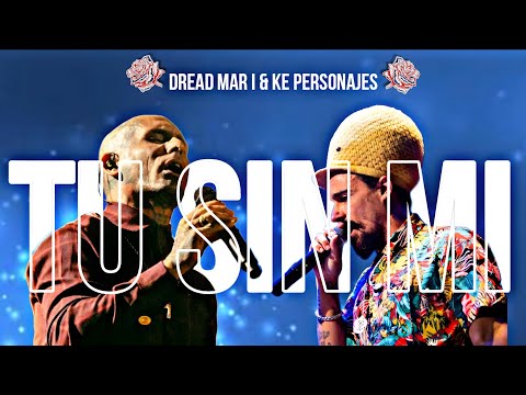 Dread Mar I & Ke Personajes - Tu Sin Mi