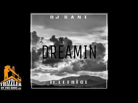 DJ Sane ft. Letrece - Dreamin [Thizzler.com]