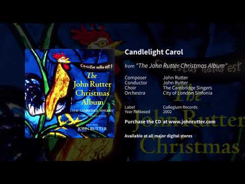 Candlelight Carol - John Rutter, The Cambridge Singers, City of London Sinfonia