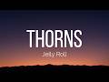 Jelly Roll - Thorns (Lyrics)
