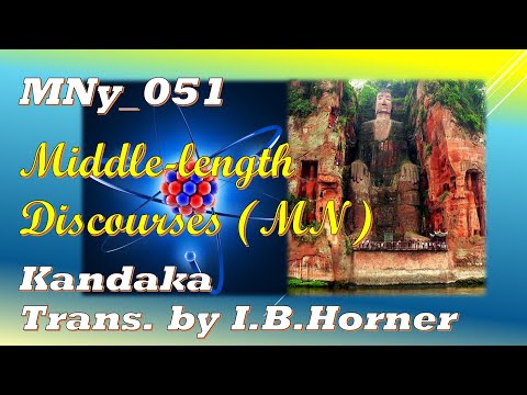 MNy_051 Discourse To Kandaraka, I.B. Horner, Middle-length Discourses, MN y (Jan 2020, Audio Texts)