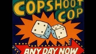 Cop Shoot Cop - Any Day Now (LYRICS ON SCREEN) 📺