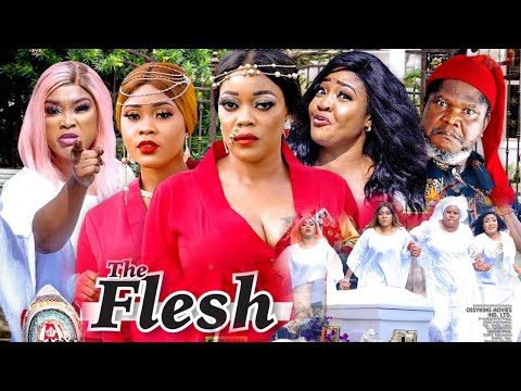 THE FLESH SEASON 7 {NEW TRENDING MOVIE} - UGEZU J UGEZU|EVE ESIN|CHIOMA NWAOHA|LATEST NIGERIAN MOVIE