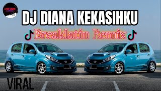 Download lagu DJ Diana Kekasihku Viral | Breaklatin Remix ( DJ AzmiYaw ) mp3