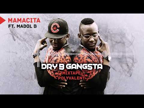 6. DRY B GANGSTA Ft. MADOL B - MAMACITA (2020)