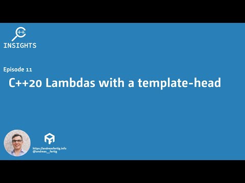 C++ Insights - Episode 11: C++20 Lambdas with a template-head