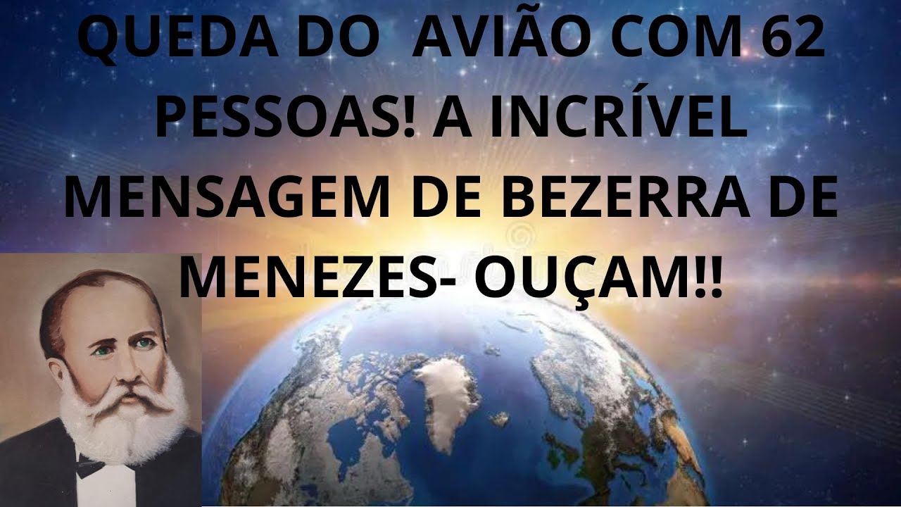 A QUEDA DO AVIÃO COM 62 PESSOAS!  A INCRÍVEL MENSAGEM QUE  DR. BEZERRA DE MENEZES NOS DEIXA - OUÇAM!