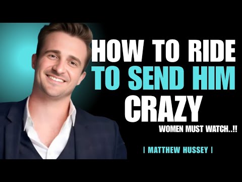 Top 5 Tips How to Ride a Guy and Send Him Crazy | Matthew Hussey