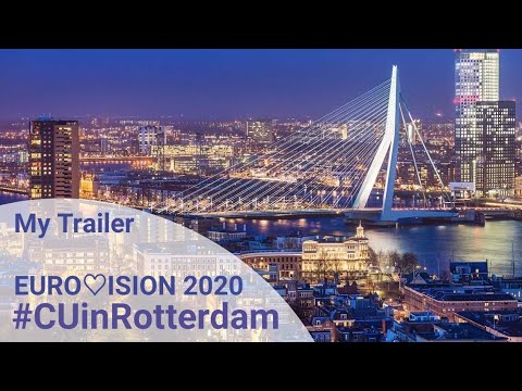 Eurovision 2020 | My Trailer - #CUinRotterdam 🇳🇱