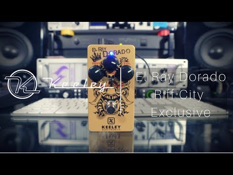 Keeley El Rey Dorado | Riff City Exclusive Plexi Goodness!