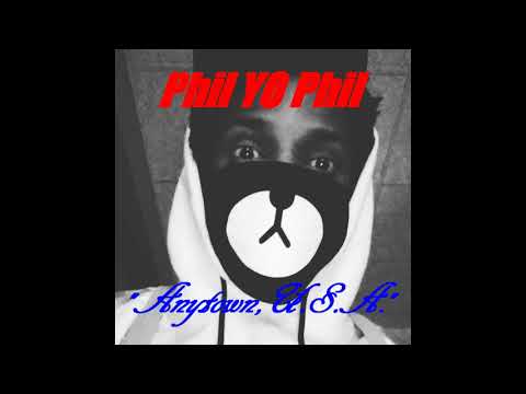 Phil YO Phil - "Anytown, USA" (prod. Brayden Potts) *lyrics in description