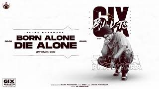 | Jaura Phagwara | Born Alone Die Alone ( Full Song )  6ix bullets