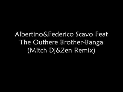 Albertino & Federico Scavo Feat The Outhere Brother - Banga (Mitch Dj & Zen Remix)