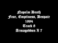 Napalm Death - Fear, Emptiness, Despair - 1994 - Track 8 - Armageddon X 7