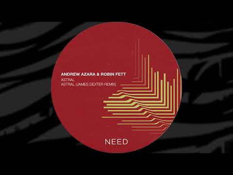 Robin Fett, Andrew Azara - Astral (James Dexter Remix)[NEEDREC026]