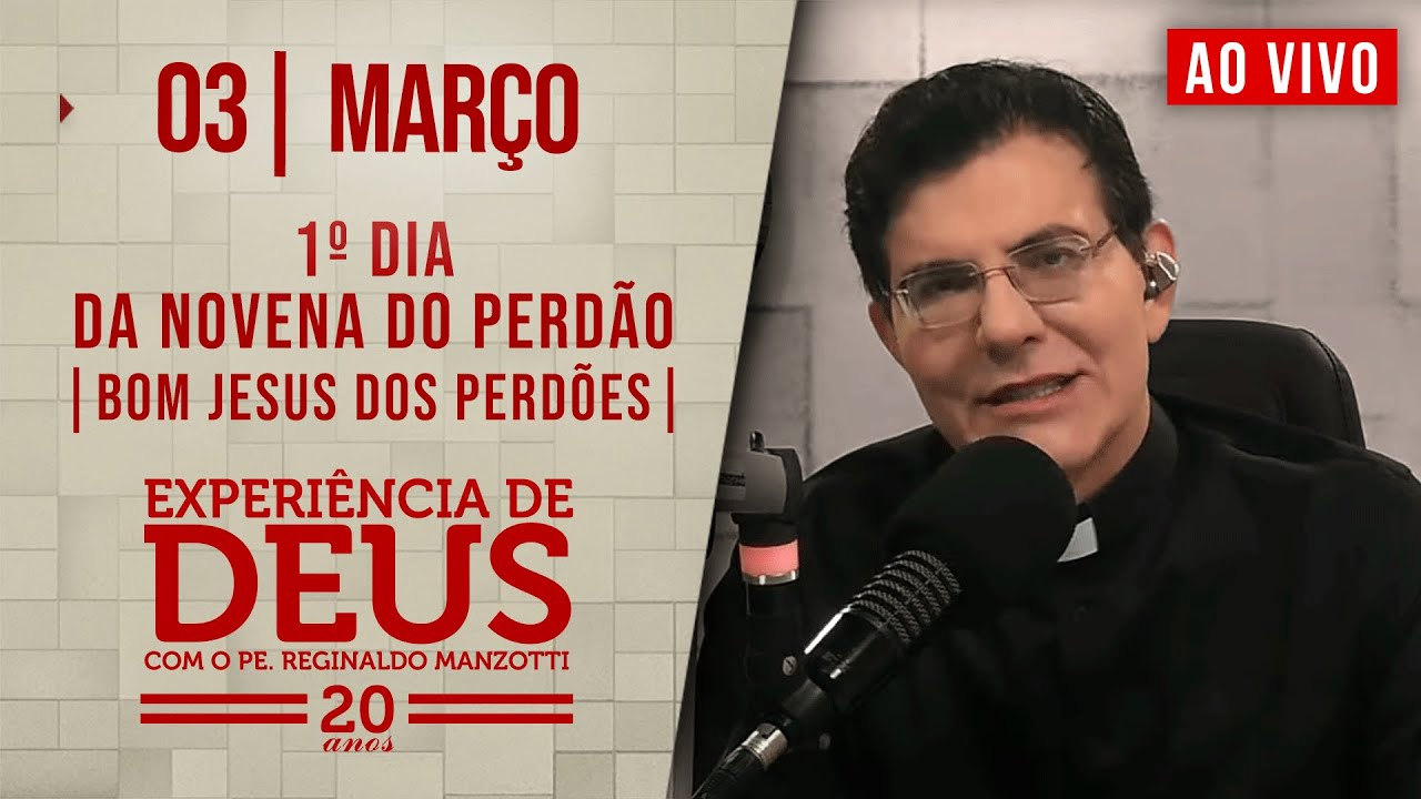 EXPERIÊNCIA DE DEUS | 03/03/25 | 1° DIA DA NOVENA DO PERDÃO | BOM JESUS DOS PERDÕES