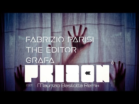 Fabrizio Parisi x The Editor x Grafa - PRISON [Maurizio Basilotta Remix] (official video)