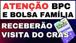 ATENÇÃO! BPC E BOLSA FAMILIA  RECEBERÁ VISITA DO CRAS NA RESIDÊNCIA