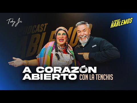 La Tenchis - Hablemos: El Podcast con Toby Jr.