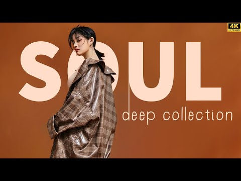 The best songs to lift your mood - Best soul of the time ▶ SOUL DEEP ver.2