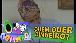 Ô Coitado - 1ª Temporada - Quem quer dinheiro?