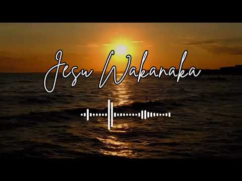 Jesu Wakanaka Praise Medley 