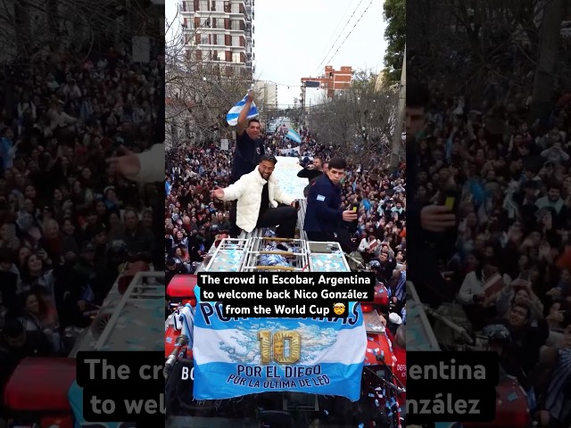Nico González’s home town showed up to celebrate him after Argentina’s World Cup run 🇦🇷