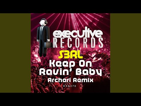 Keep On Ravin' Baby (Archari Remix)