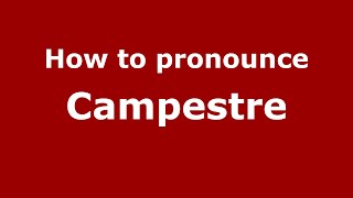 How to pronounce Campestre