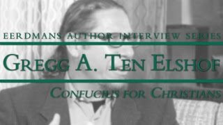 Gregg A. Ten Elshof | Eerdmans Author Interview Series